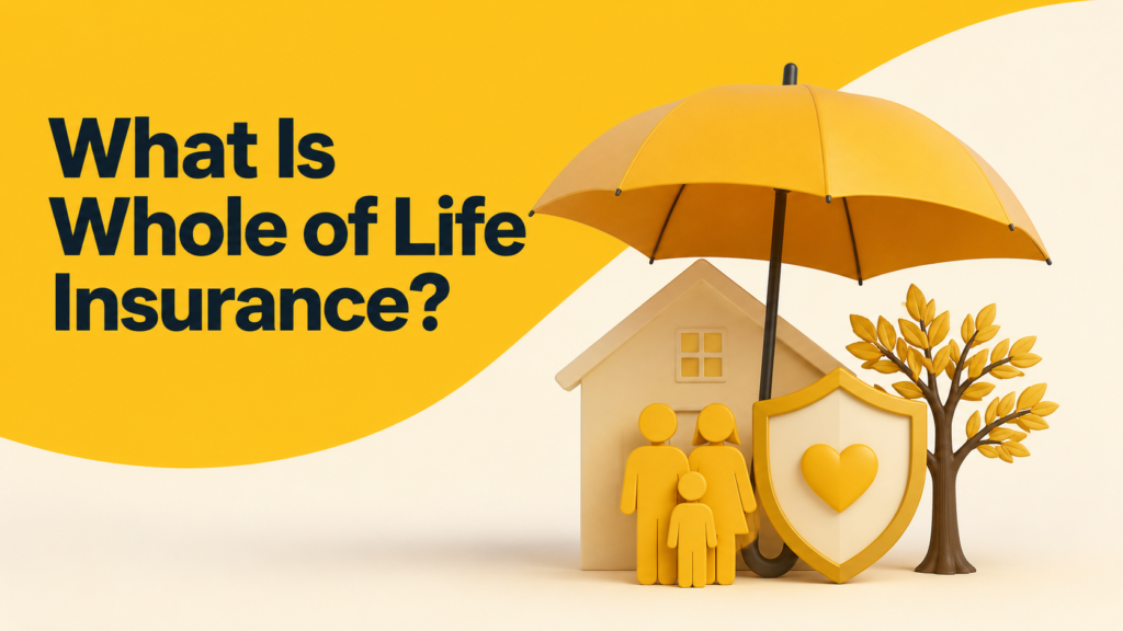 What Is Whole of Life Insurance?